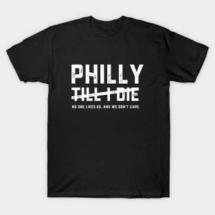 Philly Till I Die (white) T-Shirt